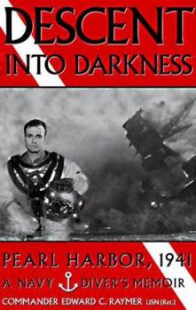 Hardcover Descent Into Darkness: Pearl Harbor, 1941: A Navy Diver's Memoir Book
