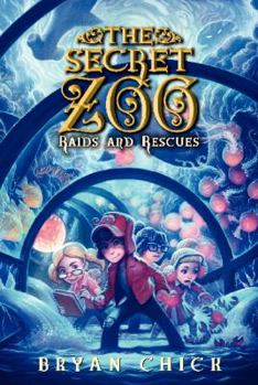 Raids and Rescues - Book #5 of the Secret Zoo