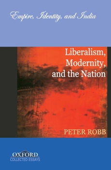 Hardcover Liberalism, Modernity, and the Nation: Empire, Identity, and India Book