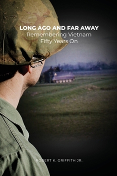 Paperback Long Ago and Far Away: Remembering Vietnam Fifty Years On Book