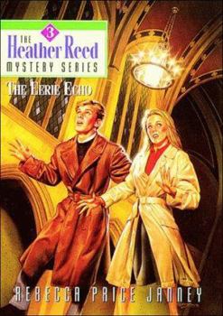 The Eerie Echo (The Heather Reed Mystery Series, No 3) - Book #3 of the Heather Reed Mystery