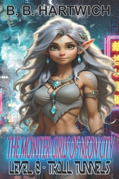 Monster Girls of Neon-City: Level 8 - Troll Tunnels.