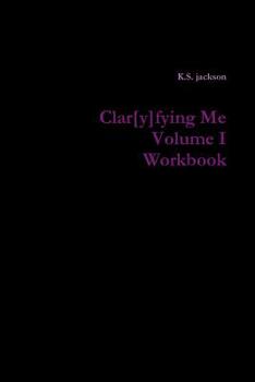 Paperback Clar[y]fying Me Volume I Workbook Book