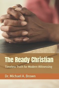 Paperback The Ready Christian: Timeless Truth for Modern Witnessing Book