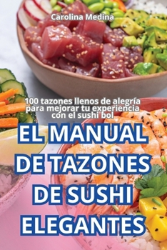 Paperback El Manual de Tazones de Sushi Elegantes [Spanish] Book