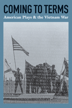 Paperback Coming to Terms: American Plays & the Vietnam War Book