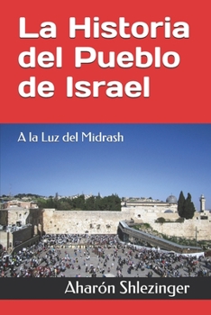 Paperback La Historia del Pueblo de Israel: A la Luz del Midrash [Spanish] Book