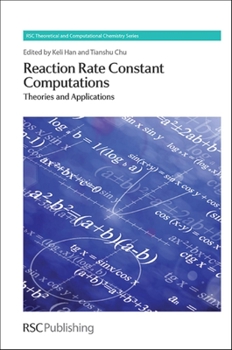 Hardcover Reaction Rate Constant Computations: Theories and Applications Book