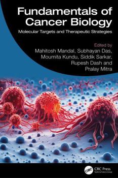 Fundamentals of Cancer Biology: Molecular Targets and Therapeutic Strategies