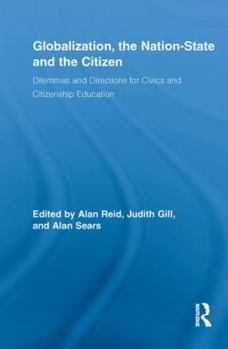 Paperback Globalization, the Nation-State and the Citizen: Dilemmas and Directions for Civics and Citizenship Education Book