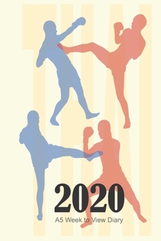 2020 A5 Week to View Diary: Muay Thai/ Thai Boxing Planner with Calendar. 6 x 9