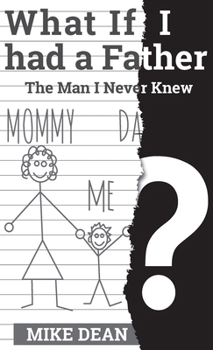 Hardcover What if I had a Father? The Man I Never Knew Book