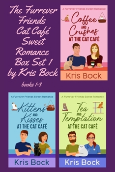 The Furrever Friends Cat Caf? Collection: The Furrever Friends Sweet Romance books 1-3 - Book  of the Furrever Friends