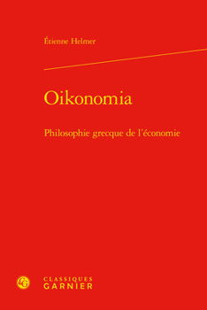 Hardcover Oikonomia: Philosophie Grecque de l'Economie [French] Book