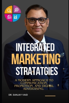 INTEGRATED MARKETING STRATEGIES: A MODERN APPROACH TO COMMUNICATION, PROMOTION, AND DIGITAL ADVERTISING