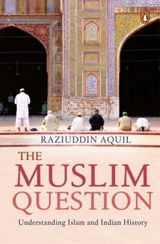 Paperback Muslim Question: Understanding Islam and Indian History Book