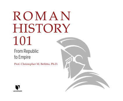 Audio CD Roman History 101: From Republic to Empire Book