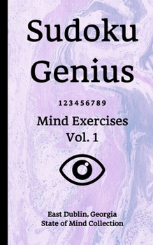 Paperback Sudoku Genius Mind Exercises Volume 1: East Dublin, Georgia State of Mind Collection Book