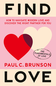 Hardcover Find Love: How to Navigate Modern Love and Discover the Right Partner for You Book