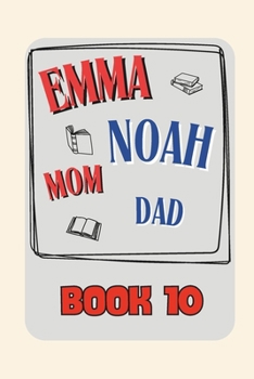 Paperback Emma + Noah + Mom + Dad: Book 10 Book