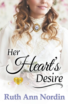 Her Heart's Desire - Book #2 of the Nebraska Historicals