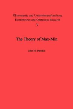 Paperback The Theory of Max-Min and Its Application to Weapons Allocation Problems Book