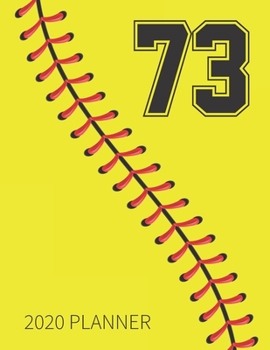 73 2020 Planner: Softball Jersey Number 73 Seventy Three Weekly Planner Includes Daily Planner & Monthly Overview | Personal Organizer With 2020 ... Coaches And Fans | 8.5x11 Inch White Paper