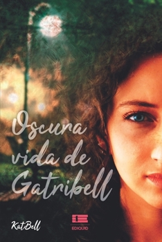 Paperback Oscura vida de Gatribell [Spanish] Book