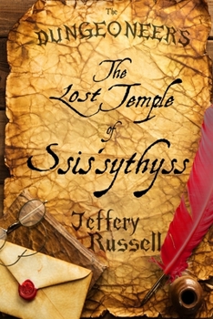 The Lost Temple of Ssis'sythyss - Book #3 of the Dungeoneers