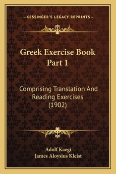 Paperback Greek Exercise Book Part 1: Comprising Translation And Reading Exercises (1902) Book