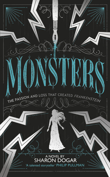 Hardcover Monsters: The Passion and Loss That Created Frankenstein Book