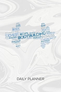 DAILY PLANNER WEEKLY CALENDAR: Bodybuilder Organizer Undated - Blank 52 Weeks Monday to Sunday -120 Pages- Muscleman Notebook Journal Weight Exercises ... List for Fitness Athlete & Personal Trainer