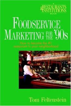 Paperback Foodservice Marketing for the '90s: How to Become the #1 Restaurant in Your Neighborhood Book