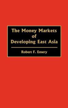 Hardcover The Money Markets of Developing East Asia Book