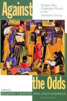 Paperback Against the Odds: Scholars Who Challenged Racism in the Twentieth Century Book