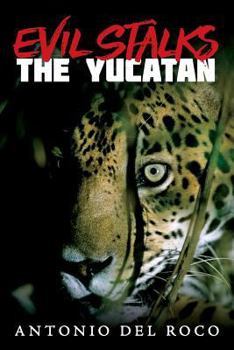 Paperback Evil Stalks The Yucatan Book