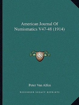 Paperback American Journal Of Numismatics V47-48 (1914) Book