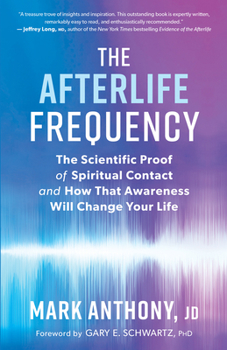 Paperback The Afterlife Frequency: The Scientific Proof of Spiritual Contact and How That Awareness Will Change Your Life Book