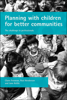 Paperback Planning with Children for Better Communities: The Challenge to Professionals Book