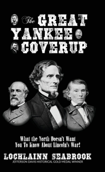 Hardcover The Great Yankee Coverup: What the North Doesn't Want You to Know About Lincoln's War! Book