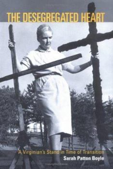 The Desegregated Heart: A Virginian's Stand in Time of Transition