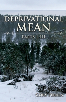 Paperback Deprivational Mean: Parts I-III Book