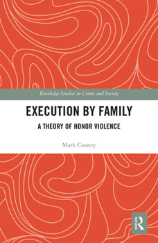 Paperback Execution by Family: A Theory of Honor Violence Book