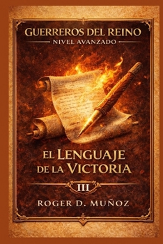 EL LENGUAJE DE LA VICTORIA (GUERREROS DEL REINO - NIVEL AVANZADO) (Spanish Edition)