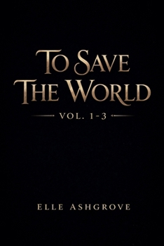 To Save The World Vol. 1-3 (Tstw Volume Bundles- Black Cover Edition)
