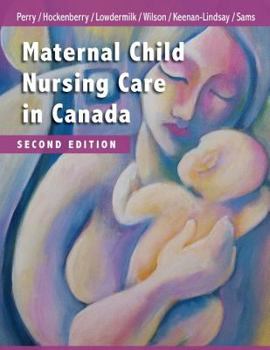 Hardcover Maternal Child Nursing Care in Canada Book