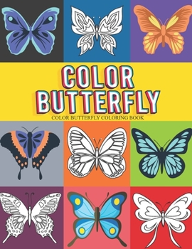 Paperback color butterfly: Hand drawn easy designs and large pictures of butterflies coloring book for kids and adults Book