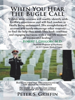 Paperback When You Hear the Bugle Call: Battling Ptsd and the Unraveling of the American Conscience Book