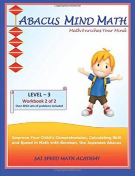 Paperback Abacus Mind Math Level 3 Workbook 2 of 2: Excel at Mind Math with Soroban, a Japanese Abacus. (Abacus Mind Math - Level - 3 Complete Set: Instruction Book, Workbook 1 of 2, Workbook 2 of 2) Book