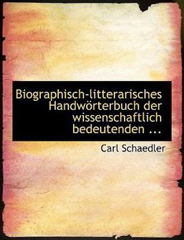 Biographisch-Litterarisches Handwaprterbuch der Wissenschaftlich Bedeutenden